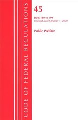 Code of Federal Regulations, Title 45 Public Welfare 140-199, Revised as of October 1, 2020 цена и информация | Книги по экономике | 220.lv