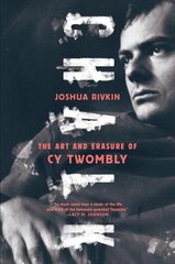 Chalk: The Art and Erasure of Cy Twombly cena un informācija | Biogrāfijas, autobiogrāfijas, memuāri | 220.lv