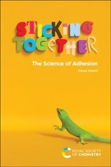 Sticking Together: The Science of Adhesion cena un informācija | Ekonomikas grāmatas | 220.lv