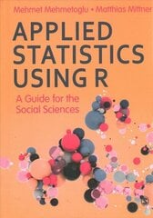 Applied Statistics Using R: A Guide for the Social Sciences цена и информация | Книги по социальным наукам | 220.lv