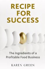 Recipe for Success: The ingredients of a profitable food business cena un informācija | Ekonomikas grāmatas | 220.lv