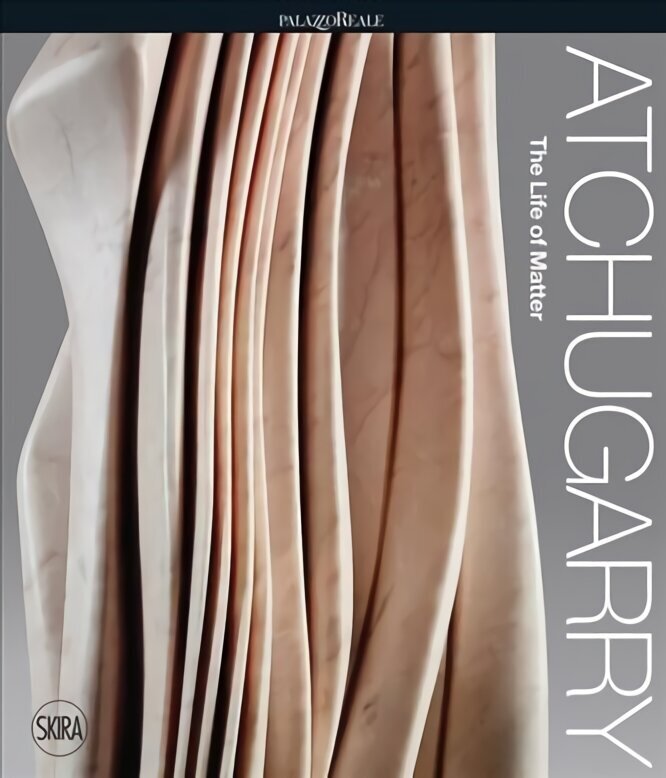 Pablo Atchugarry: The Life of Matter цена и информация | Mākslas grāmatas | 220.lv