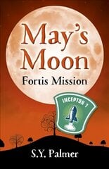 May's Moon: Fortis Mission - Book II: Book II цена и информация | Книги для подростков  | 220.lv