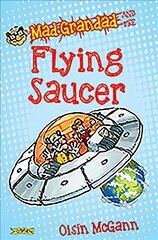 Mad Grandad and the Flying Saucer цена и информация | Книги для подростков и молодежи | 220.lv