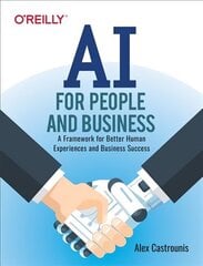 AI for People and Business: A Framework for Better Human Experiences and Business Success cena un informācija | Ekonomikas grāmatas | 220.lv