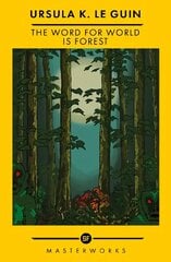 Word for World is Forest: The Best of the SF Masterworks cena un informācija | Fantāzija, fantastikas grāmatas | 220.lv