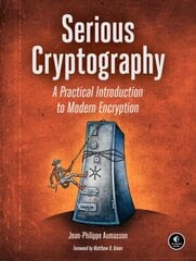 Serious Cryptography: A Practical Introduction to Modern Encryption цена и информация | Книги по экономике | 220.lv
