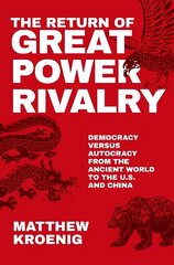 Return of Great Power Rivalry: Democracy versus Autocracy from the Ancient World to the U.S. and China цена и информация | Книги по социальным наукам | 220.lv