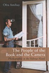 People of the Book and the Camera: Photography in the Hebrew Novel цена и информация | Книги по социальным наукам | 220.lv