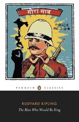 Man Who Would Be King: Selected Stories of Rudyard Kipling cena un informācija | Klasika | 220.lv