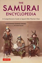 Samurai Encyclopedia: A Comprehensive Guide to Japan's Elite Warrior Class цена и информация | Книги по социальным наукам | 220.lv