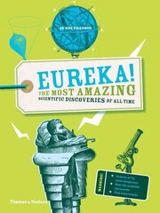 Eureka!: The most amazing scientific discoveries of all time цена и информация | Книги для подростков и молодежи | 220.lv