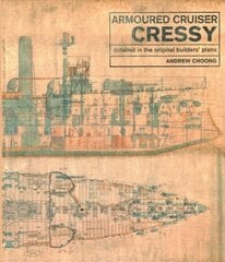 Armoured Cruiser Cressy: Detailed in the Original Builders' Plans cena un informācija | Sociālo zinātņu grāmatas | 220.lv