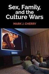 Sex, Family, and the Culture Wars cena un informācija | Sociālo zinātņu grāmatas | 220.lv