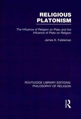 Religious Platonism: The Influence of Religion on Plato and the Influence of Plato on Religion цена и информация | Духовная литература | 220.lv