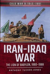 Iran-Iraq War: The Lion of Babylon, 1980-1988 cena un informācija | Vēstures grāmatas | 220.lv