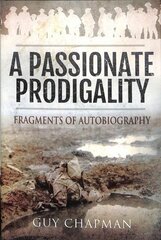Passionate Prodigality: Fragments of Autobiography цена и информация | Исторические книги | 220.lv