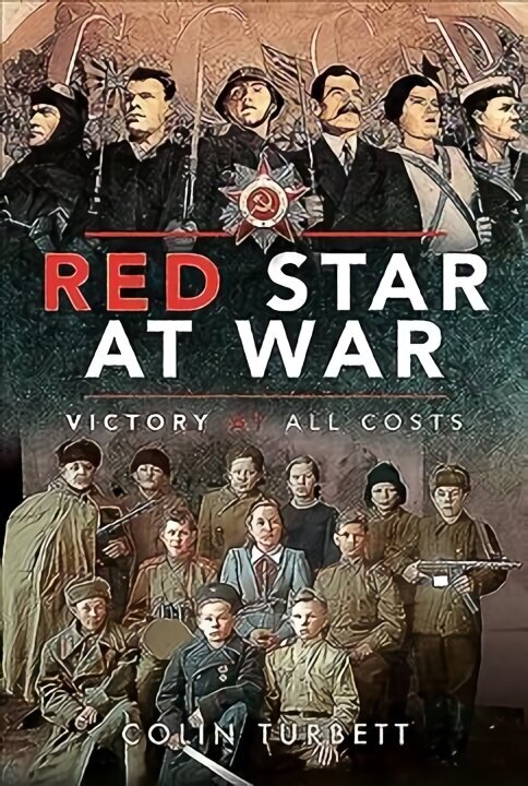 Red Star at War: Victory at all Costs цена и информация | Vēstures grāmatas | 220.lv