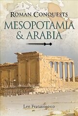 Roman Conquests: Mesopotamia & Arabia cena un informācija | Vēstures grāmatas | 220.lv
