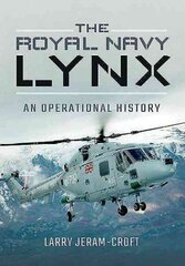 Royal Navy Lynx: An Operational History цена и информация | Исторические книги | 220.lv