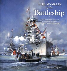 World of the Battleship: The Design and Careers of Capital Ships of the World's Navies 1900-1950 цена и информация | Книги по социальным наукам | 220.lv