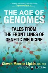 Age of Genomes: Tales from the Front Lines of Genetic Medicine cena un informācija | Ekonomikas grāmatas | 220.lv