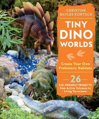 Tiny Dino Worlds: Create Your Own Prehistoric Habitats цена и информация | Книги о питании и здоровом образе жизни | 220.lv