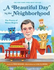 Beautiful Day in the Neighborhood: The Poetry of Mister Rogers цена и информация | Книги для подростков и молодежи | 220.lv