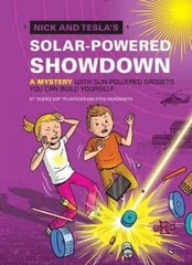 Nick and Tesla's Solar-Powered Showdown: A Mystery with Sun-Powered Gadgets You Can Build Yourself цена и информация | Книги для подростков и молодежи | 220.lv