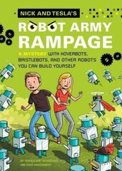 Nick and Tesla's Robot Army Rampage: A Mystery with Hoverbots, Bristle Bots, and Other Robots You Can Build Yourself цена и информация | Книги для подростков  | 220.lv