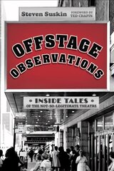 Offstage Observations: Inside Tales of the Not-So-Legitimate Theatre cena un informācija | Mākslas grāmatas | 220.lv