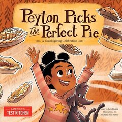Peyton Picks the Perfect Pie: A Thanksgiving Celebration cena un informācija | Pavārgrāmatas | 220.lv