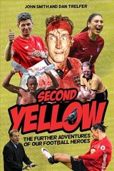Second Yellow: The Further Adventures of our Footballing Heroes цена и информация | Книги о питании и здоровом образе жизни | 220.lv