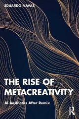 Rise of Metacreativity: AI Aesthetics After Remix цена и информация | Книги об искусстве | 220.lv