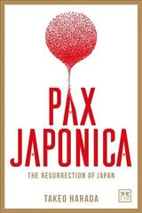 Pax Japonica: The Resurrection of Japan cena un informācija | Ekonomikas grāmatas | 220.lv