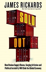 Sold Out: How Broken Supply Chains, Surging Inflation and Political Instability Will Sink the Global Economy цена и информация | Книги по экономике | 220.lv