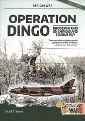 Operation Dingo: The Rhodesian Raid on Chimoio and Tembue 1977 cena un informācija | Vēstures grāmatas | 220.lv