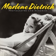 Marlene Dietrich: Photographs and Memories цена и информация | Биографии, автобиогафии, мемуары | 220.lv