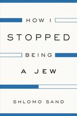 How I Stopped Being a Jew cena un informācija | Sociālo zinātņu grāmatas | 220.lv