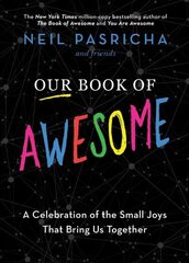 Our Book of Awesome: A Celebration of the Small Joys That Bring Us Together cena un informācija | Pašpalīdzības grāmatas | 220.lv