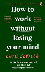 How to Work Without Losing Your Mind cena un informācija | Sociālo zinātņu grāmatas | 220.lv
