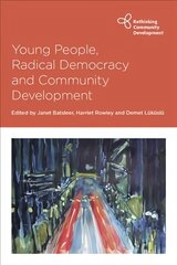 Young People, Radical Democracy and Community Development cena un informācija | Sociālo zinātņu grāmatas | 220.lv