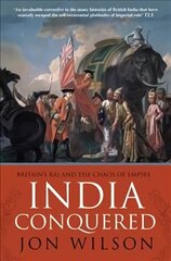 India Conquered: Britain's Raj and the Chaos of Empire цена и информация | Исторические книги | 220.lv