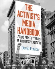 Activist's Media Handbook: Lessons from Fifty Years as a Progressive Agitator cena un informācija | Biogrāfijas, autobiogrāfijas, memuāri | 220.lv