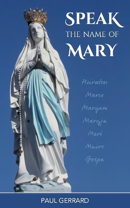 Speak the Name of Mary cena un informācija | Garīgā literatūra | 220.lv