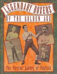 Legendary Boxers of the Golden Age: The Portrait Gallery of Pugilists cena un informācija | Grāmatas par veselīgu dzīvesveidu un uzturu | 220.lv