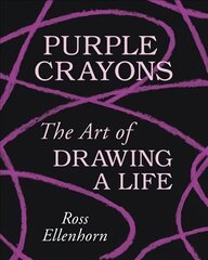 Purple Crayons: The Art of Drawing a Life cena un informācija | Sociālo zinātņu grāmatas | 220.lv