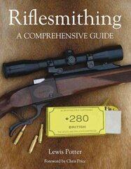 Riflesmithing: A Comprehensive Guide cena un informācija | Grāmatas par veselīgu dzīvesveidu un uzturu | 220.lv