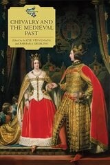 Chivalry and the Medieval Past cena un informācija | Vēstures grāmatas | 220.lv