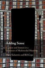 Adding Sense: Context and Interest in a Grammar of Multimodal Meaning cena un informācija | Svešvalodu mācību materiāli | 220.lv